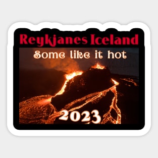 ICELAND VOLCANO T-Shirt, Reykjavik Island SOME LIKE IT HOT 2023 Sticker